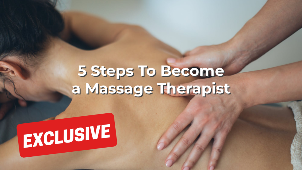 5 Steps To Become a Massage Therapist