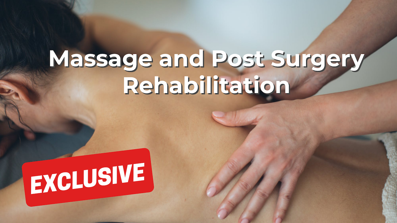 Massage and Post Surgery Rehabilitation