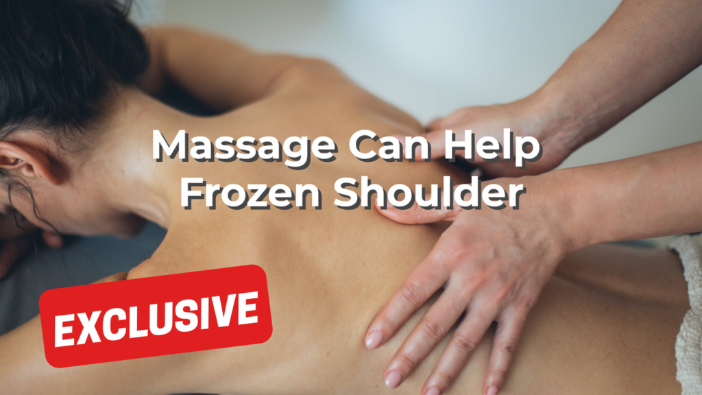 Massage Can Help Frozen Shoulder