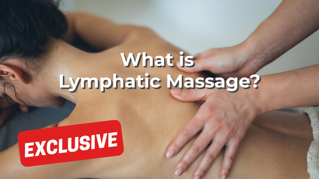 What is Lymphatic Massage?