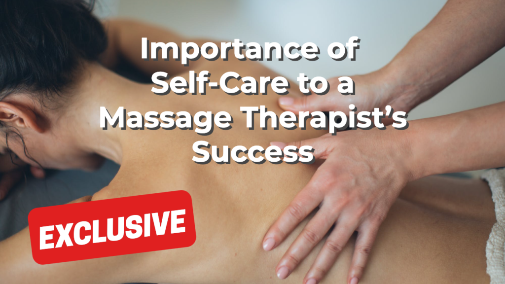 Importance of Self-Care to a Massage Therapist’s Success