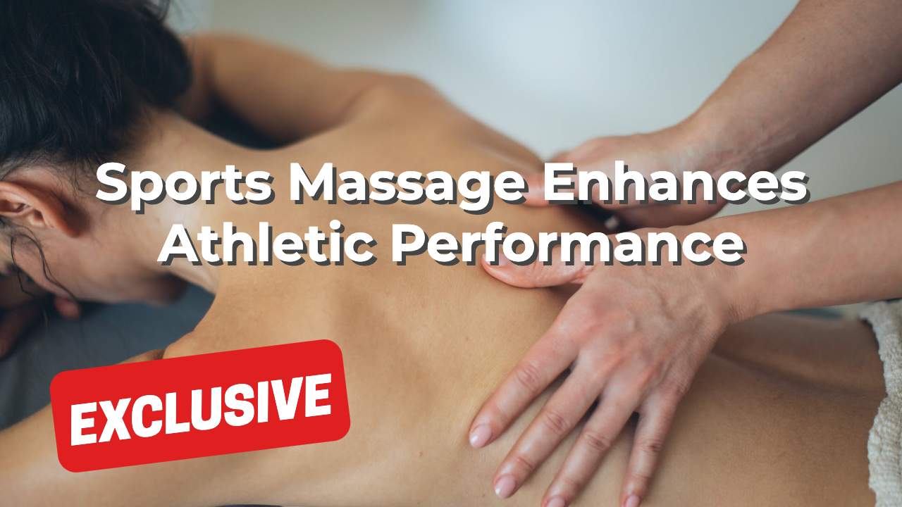 Sports Massage Enhances Athletic Performance