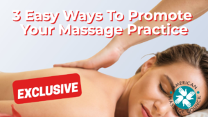 3 Easy Ways To Promote Your Massage Practice