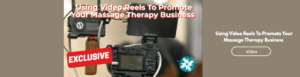 Using Video Reels To Promote Your Massage Therapy Business