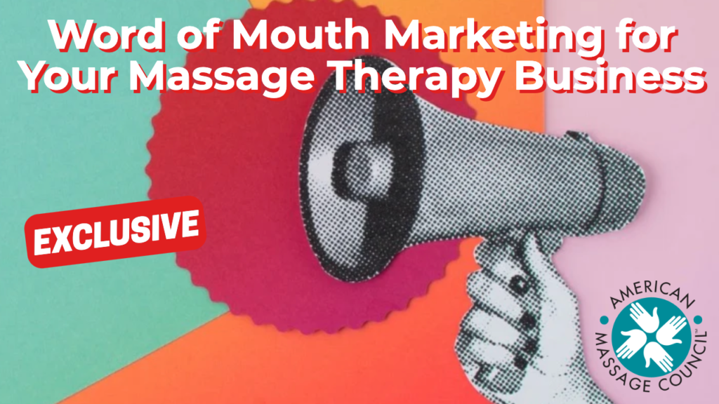 Word of Mouth Marketing for Your Massage Therapy Business