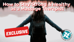 How to Stay Strong & Healthy as a Massage Therapist