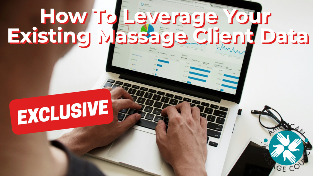 How To Leverage Your Existing Massage Client Data