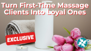 Turn First-Time Massage Clients Into Loyal Ones
