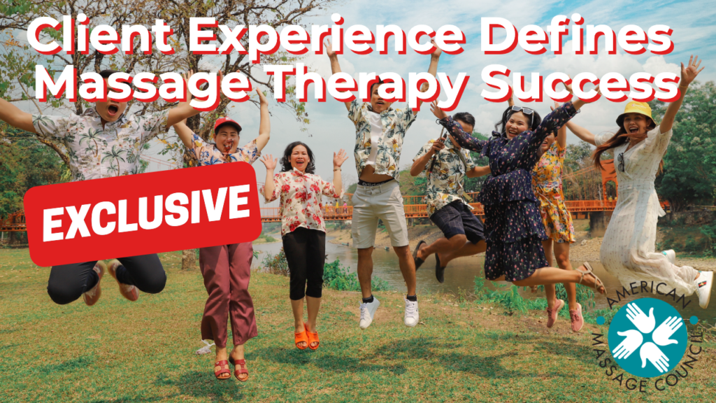 Client Experience Defines Massage Therapy Success
