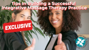 Tips In Building a Successful Integrative Massage Therapy Practice